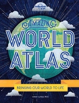 Lonely Planet Kids Amazing World Atlas - Lonely Planet Kids; Ward, Alexa