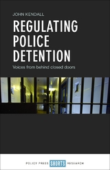Regulating Police Detention - John Kendall