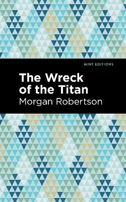 The Wreck of the Titan - Morgan Robertson