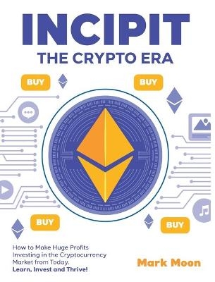 INCIPIT The Crypto Era - Mark Moon