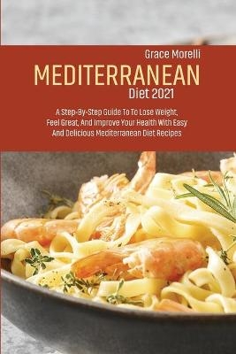 Mediterranean Diet 2021 - Grace Morelli