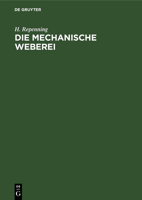 Die Mechanische Weberei - H. Repenning
