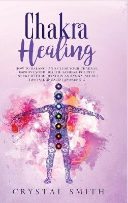 Chakra Healing - Crystal Smith