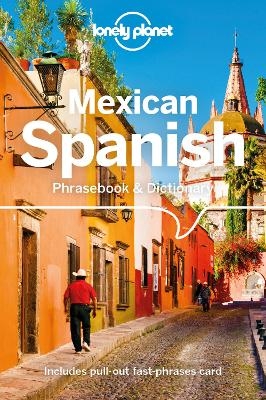 Lonely Planet Mexican Spanish Phrasebook & Dictionary -  Lonely Planet, Cecilia Carmona, Rafael Carmona