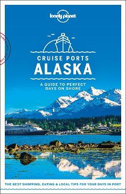 Lonely Planet Cruise Ports Alaska