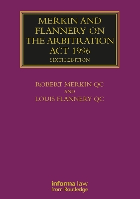 Merkin and Flannery on the Arbitration Act 1996