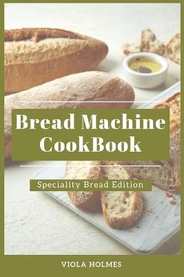 Bread Machine Cookbook