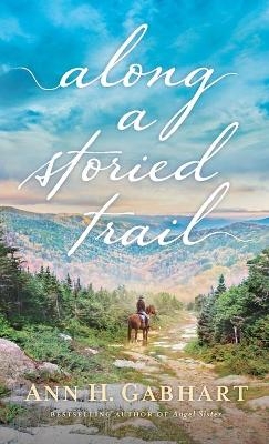 Along a Storied Trail - Ann H. Gabhart