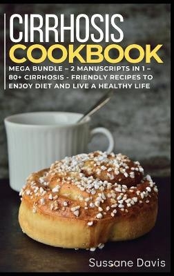 Cirrhosis Cookbook - Sussane Davis