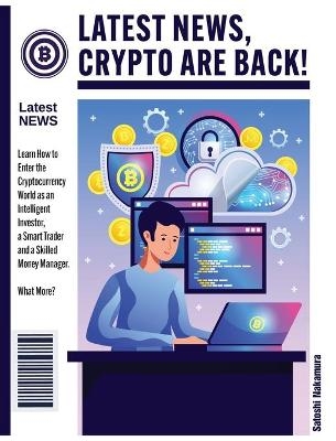 Latest News, Crypto Are Back! - Satoshi Nakamura