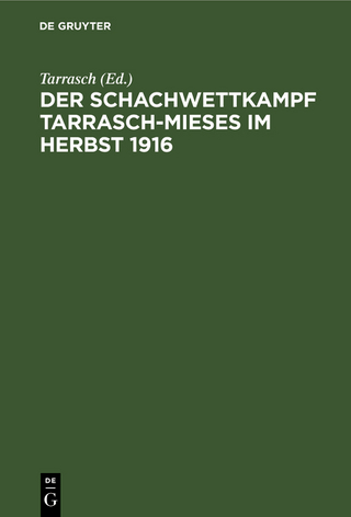 Der Schachwettkampf Tarrasch-Mieses im Herbst 1916