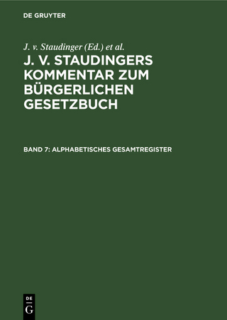 J. v. Staudingers Kommentar zum Bürgerlichen Gesetzbuch / Alphabetisches Gesamtregister
