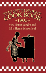 The Settlement Cook Book 1903 - Simon Kander, Henry Schoenfeld