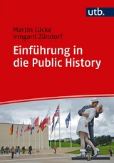 Einf&uuml;hrung in die Public History - Martin L&uuml;cke, Irmgard Z&uuml;ndorf