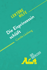 Die Eisprinzessin schl&auml;ft von Camilla L&auml;ckberg (Lekt&uuml;rehilfe) - Flore Beaugendre, Johanna Biehler