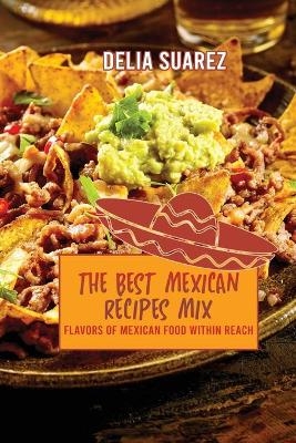 The Best Mexican Recipes Mix