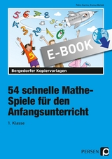 54 schnelle Mathe-Spiele f&uuml;r den Anfangsunterricht - Petra Harms, Hanna Wallek