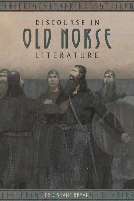 Discourse in Old Norse Literature - Eric Shane Bryan