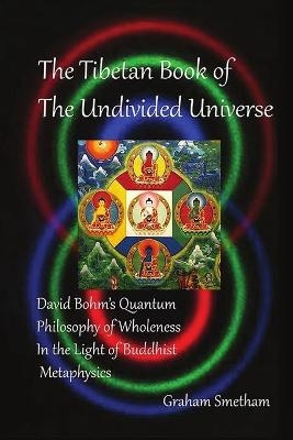 The Tibetan Book of the Undivided Universe