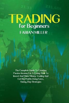 Trading For Beginners - Fabian Miller