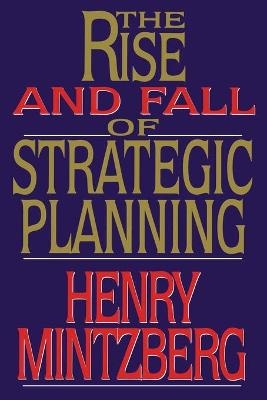 Rise and Fall of Strategic Planning - Henry Mintzberg