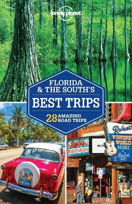 Lonely Planet Florida & the South's Best Trips -  Lonely Planet, Adam Karlin, Kate Armstrong, Ashley Harrell, Kevin Raub