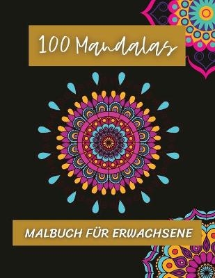 100 Mandalas Malbuch f&uuml;r Erwachsene - Sara C. Shine