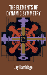 The Elements of Dynamic Symmetry - Jay Hambidge