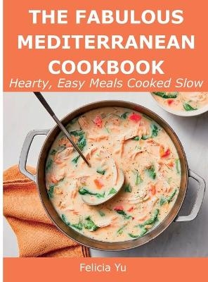 The Fabulous Mediterranean Cookbook
