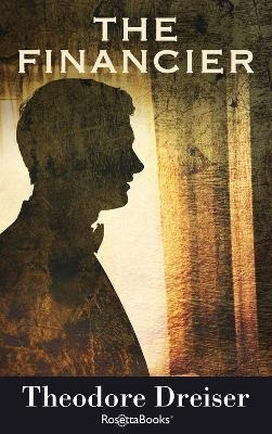The Financier Volume 1 - Theodore Dreiser