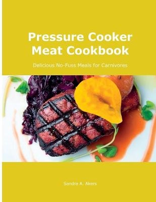 Pressure Cooker Meat Cookbook