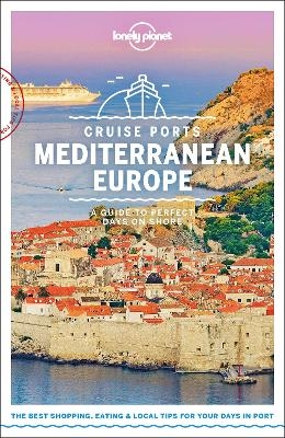 Lonely Planet Cruise Ports Mediterranean Europe -  Lonely Planet, Virginia Maxwell, Kate Armstrong, Brett Atkinson, Alexis Averbuck