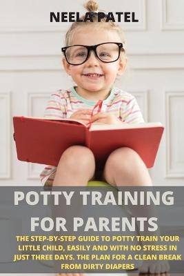 Potty Training for Parents - Neela Patel