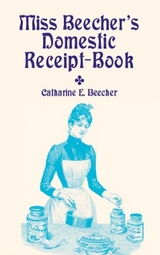 Miss Beecher's Domestic Receipt-Book -  Catharine Beecher