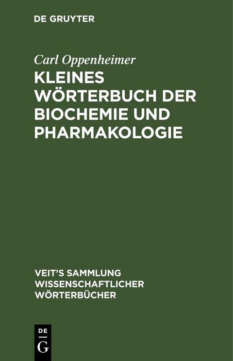 Kleines W&ouml;rterbuch der Biochemie und Pharmakologie - Carl Oppenheimer