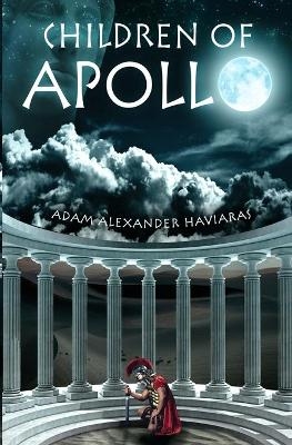 Children of Apollo - Adam Alexander Haviaras