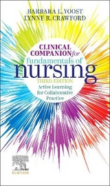 Clinical Companion for Fundamentals of Nursing - Yoost, Barbara L.; Crawford, Lynne R.