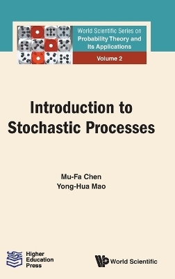 Introduction To Stochastic Processes - Mu-Fa Chen, Yong-Hua Mao
