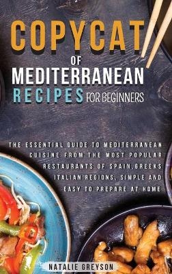 Copycat Recipes of Mediterranean Cookbook for Beginners