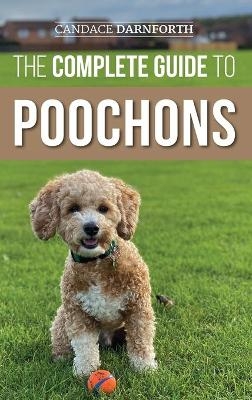 The Complete Guide to Poochons - Candace Darnforth