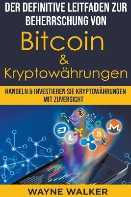 Der definitive Leitfaden zur Beherrschung von Bitcoin & Kryptowährungen