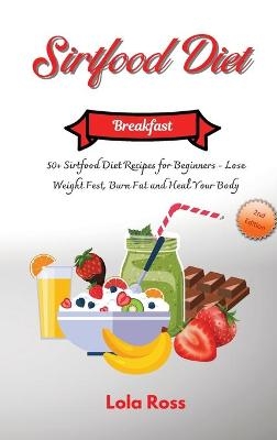 The Sirtfood Diet - Breakfast Recipes - Lola Ross