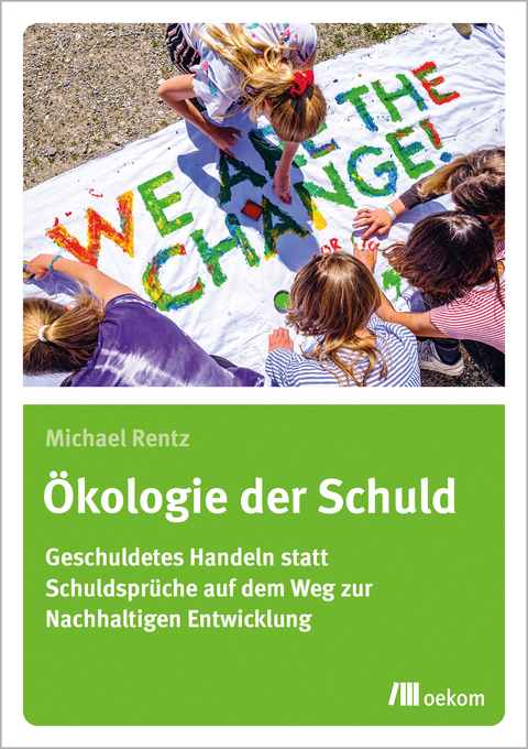&Ouml;kologie der Schuld - Michael Rentz