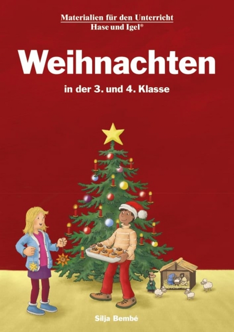 Weihnachten in der 3. und 4. Klasse - Silja Bemb&eacute;