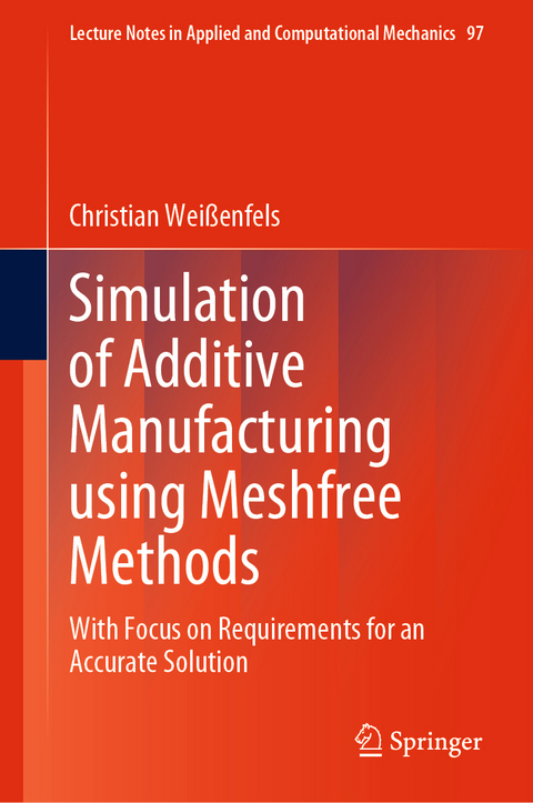 Simulation of Additive Manufacturing using Meshfree Methods - Christian Wei&szlig;enfels