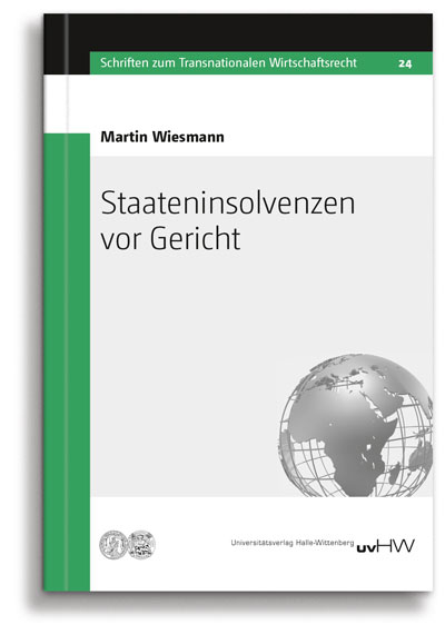 Staateninsolvenzen vor Gericht - Martin Wiesmann