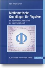 Mathematische Grundlagen f&uuml;r Physiker - Hans J&uuml;rgen Korsch