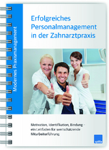 Modernes Praxismanagement &ndash; Erfolgreiches Personalmanagement in der Zahnarztpraxis - Beate Kirch