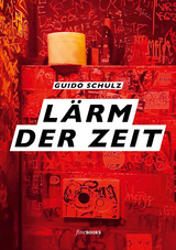 L&auml;rm der Zeit - Guido Schulz