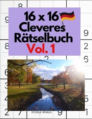 16 x 16 Cleveres R&auml;tselbuch Vol. 1 -  Puzzle World